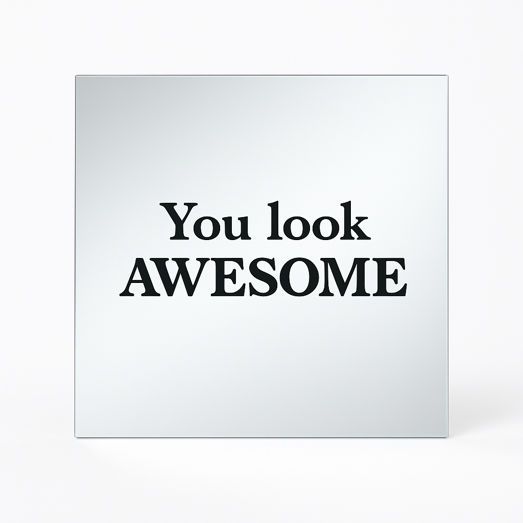 You look awesome
