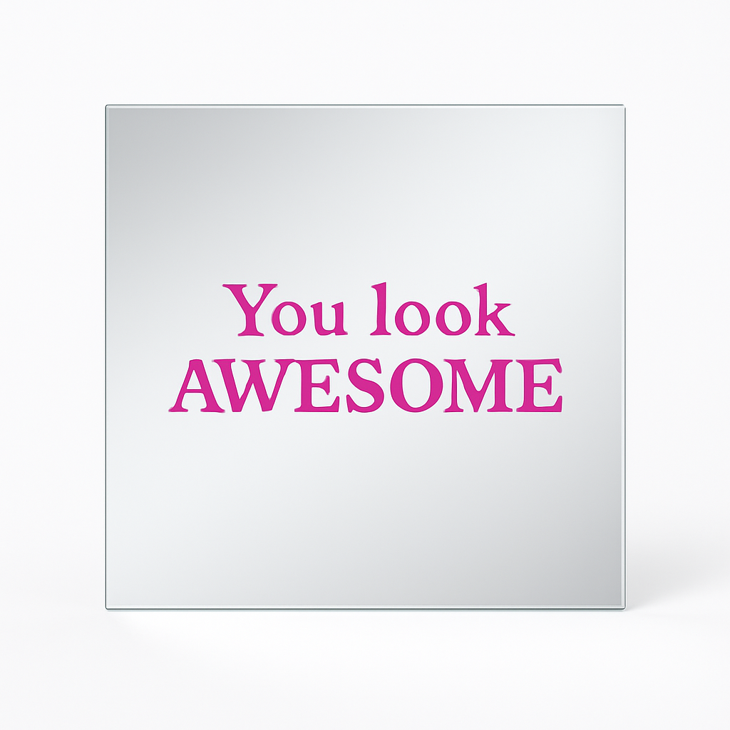You look awesome